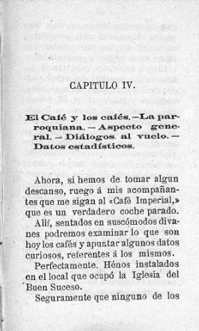 Capitulo IV. El Café y los cafés.- la parroquiana.- Aspecto general.- Diálogos al vuelo.- Datos estadísticos