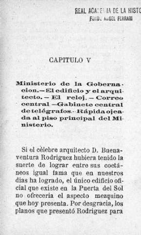 Capitulo V. Ministerio de Governación.- El edificio y el arquitecto.- El reloj.- Correo central.- Gabienete central de telégrafos.- Rápida ojeada al piso principal del Ministerio