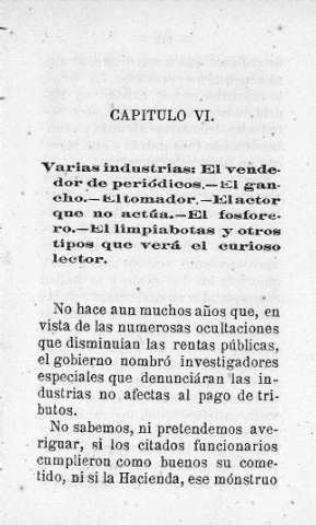 Capitulo VI. Varias industrias: El vendedor de periódicos.- El gancho.- El tomador.- El actor que no actúa.- El fosforero.- El limpiabotas y otros tipos que verá el curioso lector