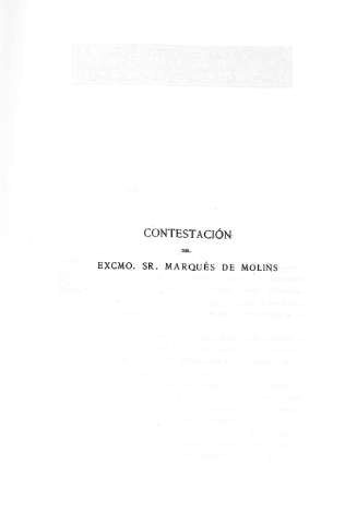 Contestación del Excmo. Sr. Marqués de Molins