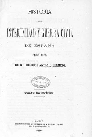 Historia de la interinidad y Guerra Civil de España. Tomo Segundo