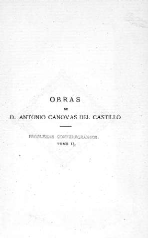 Obras de D. Antonio Cánovas del Castillo