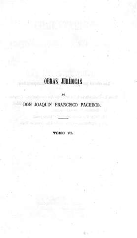 Obras jurídicas de Don Joaquín Francisco Pacheco. Tomo VI