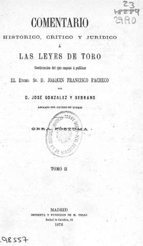 Comentario histórico, crítico y jurídico a Las Leyes de Toro. Obra póstuma