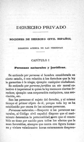Derecho Privado - Nociones del Derecho Civil Español - Derecho acerca de las personas - Capitulo I. Personas naturales y jurídicas