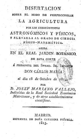 Disertacion sobre el modo de perfeccionar la agricultura : por los conocimientos astronómicos y físicos, y elevarla al grado de ciencia físico-matemática