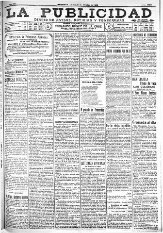 'La publicidad : diario de avisos noticias y telegramas. Eco fiel de la opinión y verdadero defensor de los intereses morales y materiales de Granada y su provincia' - Año XXX Número 8274 (27/10/1910)