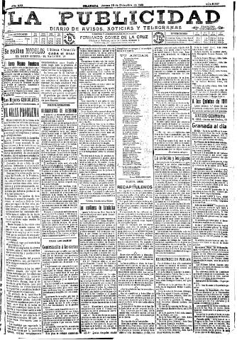 'La publicidad : diario de avisos noticias y telegramas. Eco fiel de la opinión y verdadero defensor de los intereses morales y materiales de Granada y su provincia' - Año XXX Número 8337 (29/12/1910)