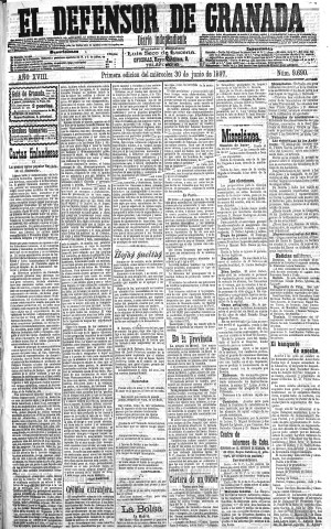 'El Defensor de Granada  : diario político independiente' - Año XVIII Número 9690 1ª ed. - 1897 Junio 30