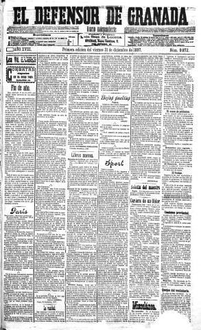 'El Defensor de Granada  : diario político independiente' - Año XVIII Número 9872 1ª ed. - 1897 Diciembre 31