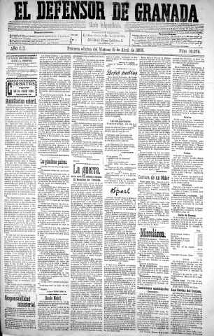 'El Defensor de Granada  : diario político independiente' - Año XIX Número 10076  - 1898 Abril 15