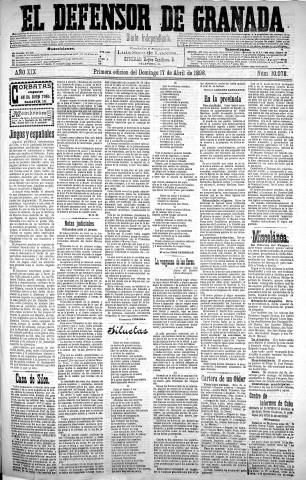 'El Defensor de Granada  : diario político independiente' - Año XIX Número 10078  - 1898 Abril 17