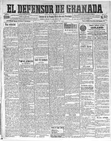 'El Defensor de Granada  : diario político independiente' - Año XXXIV Número 16042  - 1912 Agosto 10