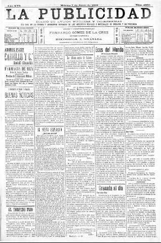 'La publicidad  : diario de avisos noticias y telegramas. Eco fiel de la opinión y verdadero defensor de los intereses morales y materiales de Granada y su provincia' - Año XVI Número 4330  - 1898 Junio 07