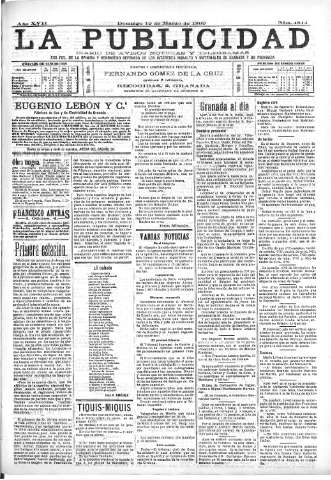 'La publicidad  : diario de avisos noticias y telegramas. Eco fiel de la opinión y verdadero defensor de los intereses morales y materiales de Granada y su provincia' - Año XVII Número 4614  - 1899 Marzo 19