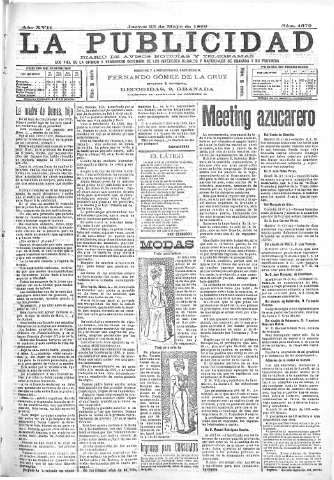 'La publicidad  : diario de avisos noticias y telegramas. Eco fiel de la opinión y verdadero defensor de los intereses morales y materiales de Granada y su provincia' - Año XVII Número 4679  - 1899 Mayo 25