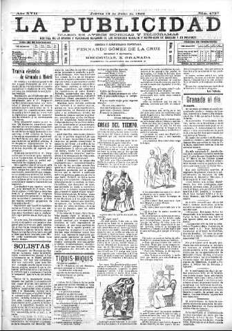 'La publicidad  : diario de avisos noticias y telegramas. Eco fiel de la opinión y verdadero defensor de los intereses morales y materiales de Granada y su provincia' - Año XVII Número 4727  - 1899 Julio 13