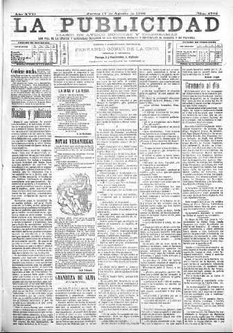 'La publicidad  : diario de avisos noticias y telegramas. Eco fiel de la opinión y verdadero defensor de los intereses morales y materiales de Granada y su provincia' - Año XVII Número 4762  - 1899 Agosto 17