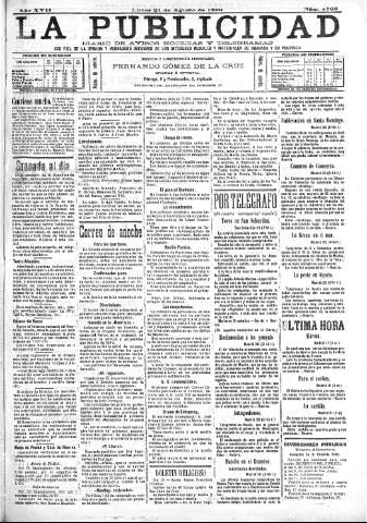 'La publicidad  : diario de avisos noticias y telegramas. Eco fiel de la opinión y verdadero defensor de los intereses morales y materiales de Granada y su provincia' - Año XVII Número 4766  - 1899 Agosto 21