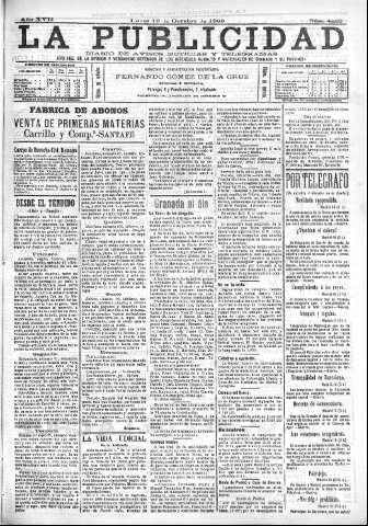 'La publicidad  : diario de avisos noticias y telegramas. Eco fiel de la opinión y verdadero defensor de los intereses morales y materiales de Granada y su provincia' - Año XVII Número 4822  - 1899 Octubre 16