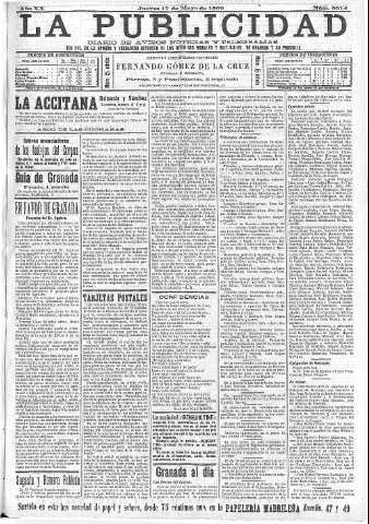 'La publicidad  : diario de avisos noticias y telegramas. Eco fiel de la opinión y verdadero defensor de los intereses morales y materiales de Granada y su provincia' - Año XX Número 5014  - 1900 Mayo 17