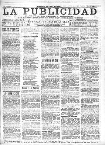 'La publicidad  : diario de avisos noticias y telegramas. Eco fiel de la opinión y verdadero defensor de los intereses morales y materiales de Granada y su provincia' - Año XXII Número 5610  - 1902 Abril 01