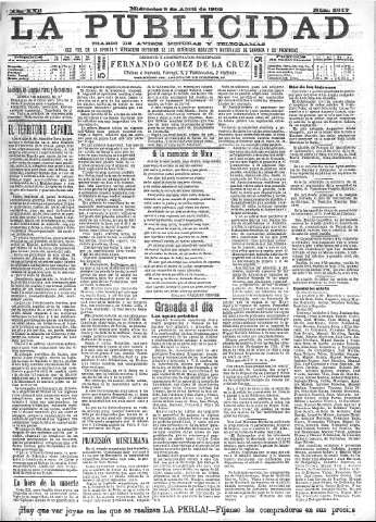 'La publicidad  : diario de avisos noticias y telegramas. Eco fiel de la opinión y verdadero defensor de los intereses morales y materiales de Granada y su provincia' - Año XXII Número 5617  - 1902 Abril 09