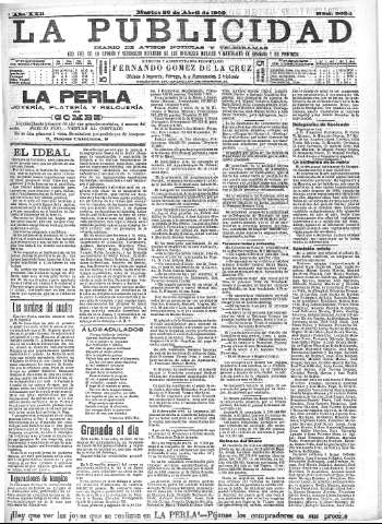'La publicidad  : diario de avisos noticias y telegramas. Eco fiel de la opinión y verdadero defensor de los intereses morales y materiales de Granada y su provincia' - Año XXII Número 5634  - 1902 Abril 29
