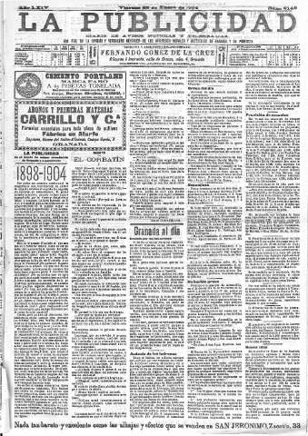 'La publicidad  : diario de avisos noticias y telegramas. Eco fiel de la opinión y verdadero defensor de los intereses morales y materiales de Granada y su provincia' - Año XXIV Número 6146  - 1904 Enero 22