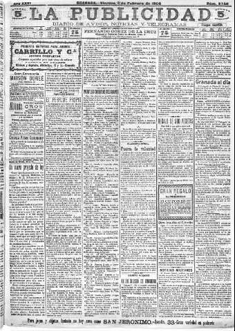 'La publicidad  : diario de avisos noticias y telegramas. Eco fiel de la opinión y verdadero defensor de los intereses morales y materiales de Granada y su provincia' - Año XXVI Número 6758  - 1906 Febrero 09