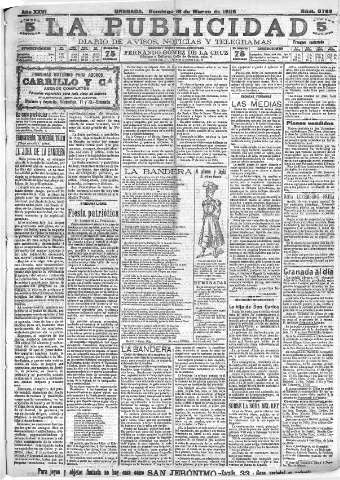 'La publicidad  : diario de avisos noticias y telegramas. Eco fiel de la opinión y verdadero defensor de los intereses morales y materiales de Granada y su provincia' - Año XXVI Número 6789  - 1906 Marzo 18