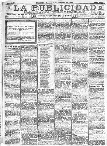 'La publicidad  : diario de avisos noticias y telegramas. Eco fiel de la opinión y verdadero defensor de los intereses morales y materiales de Granada y su provincia' - Año XXVI Número 6964  - 1906 Octubre 11