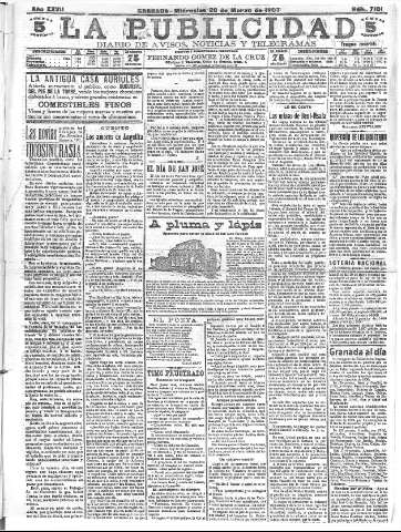 'La publicidad  : diario de avisos noticias y telegramas. Eco fiel de la opinión y verdadero defensor de los intereses morales y materiales de Granada y su provincia' - Año XXVII Número 7101  - 1907 Marzo 20