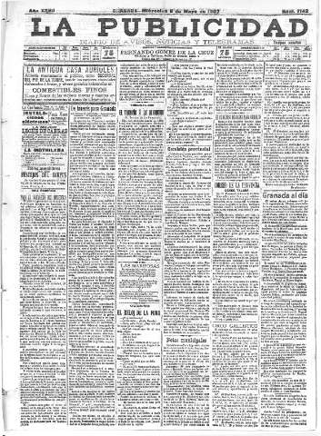 'La publicidad  : diario de avisos noticias y telegramas. Eco fiel de la opinión y verdadero defensor de los intereses morales y materiales de Granada y su provincia' - Año XXVII Número 7142  - 1907 Mayo 08