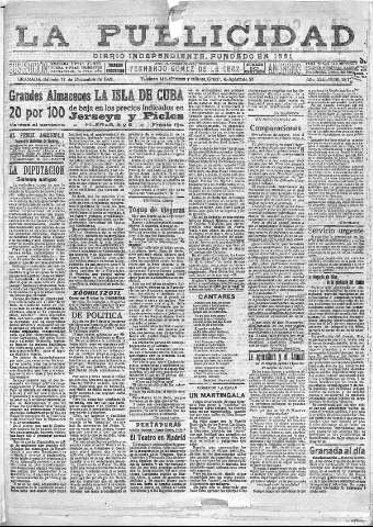 'La publicidad  : diario de avisos noticias y telegramas. Eco fiel de la opinión y verdadero defensor de los intereses morales y materiales de Granada y su provincia' - Año XLI Número 18719  - 1921 Diciembre 17